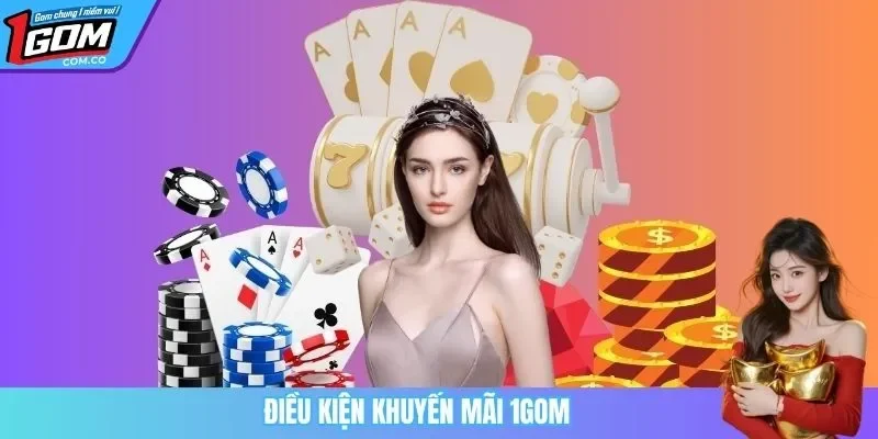 Điều kiện khuyến mãi 1GOM