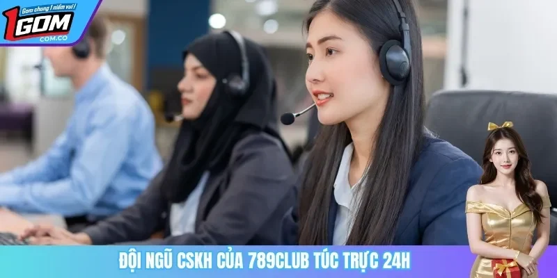 Đội ngũ nhân viên túc trực 24h tại 789Club