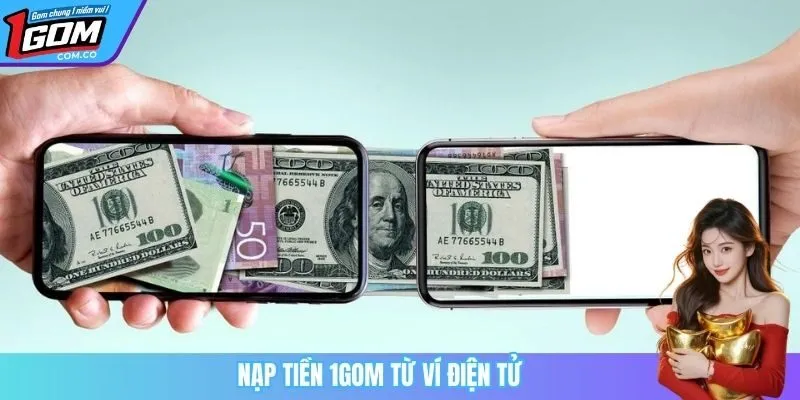 Nạp tiền 1Gom từ ví điện tử