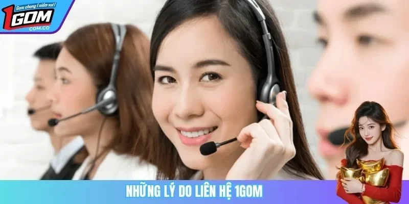 Những lý do liên hệ 1GOM