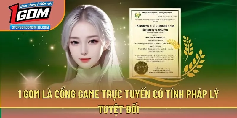 1gom là cổng game trực tuyến có tính pháp lý tuyệt đối